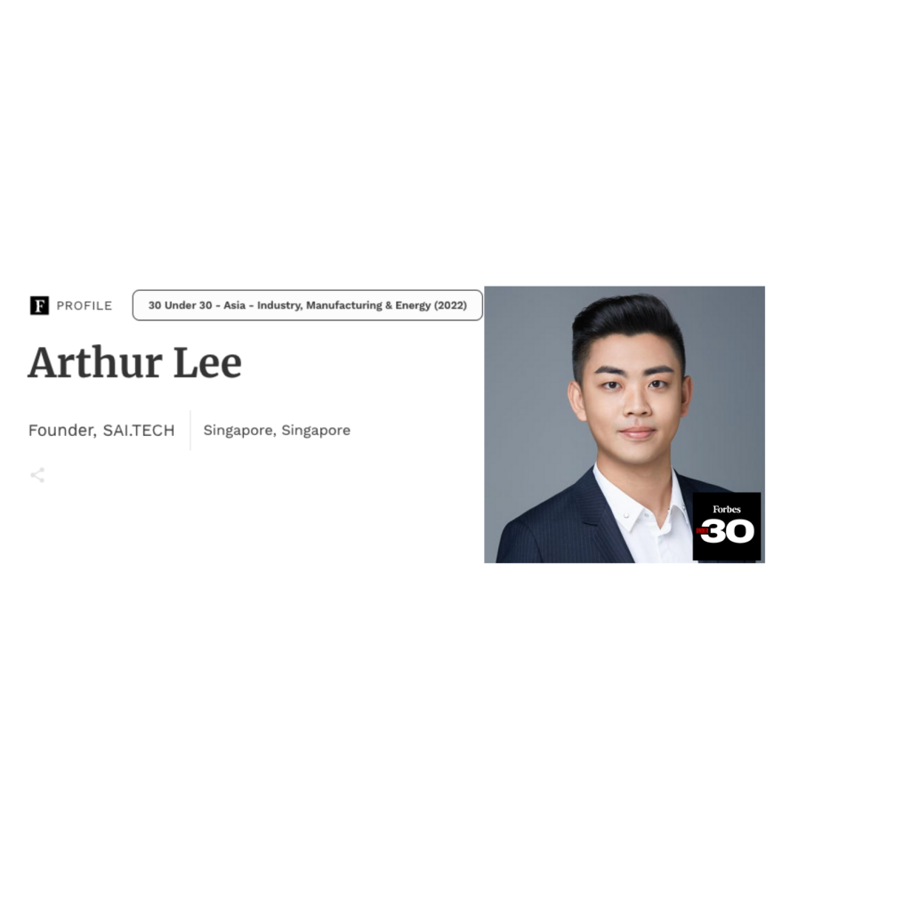 SAI.TECH CEO Arthur Lee Selected into the Forbes 30 Under 30 Asia of 2022